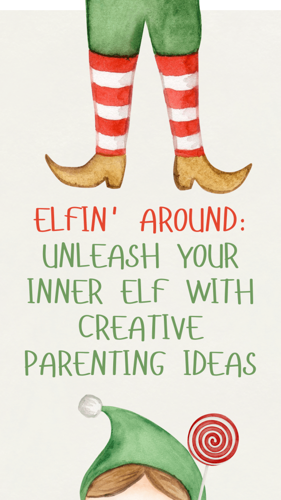 Elf on the Shelf Parenting Ideas