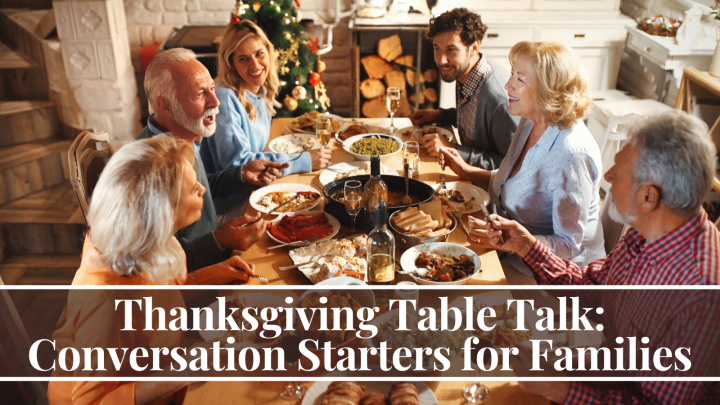 Thanksgiving Table Talk: Conversation Starters for Families