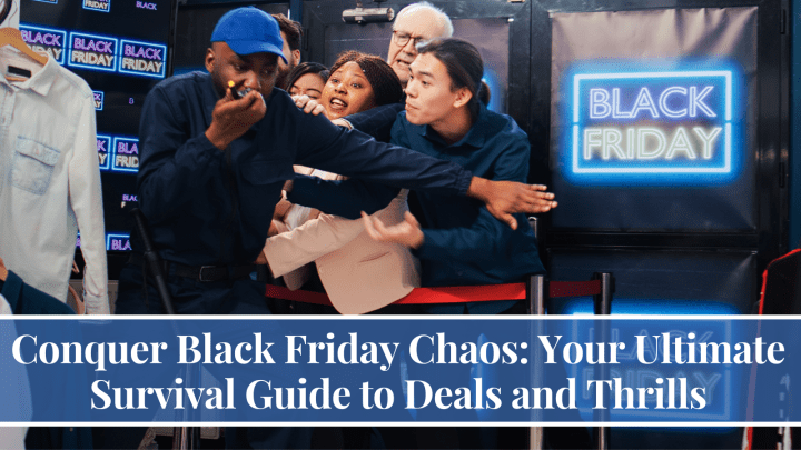 Conquer Black Friday Chaos: Your Ultimate Survival Guide to Deals and Thrills