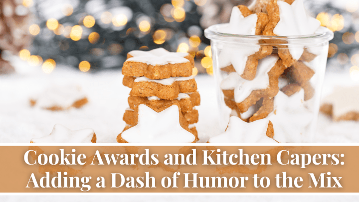 Cookie Awards and Kitchen Capers: Adding a Dash of Humor to the Mix