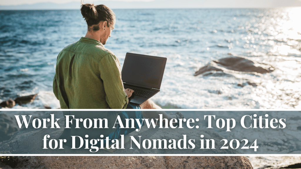 Top cities for digital nomads in 2024