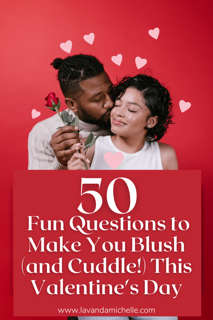 50 Fun Questions to Make You Blush (and Cuddle!) This Valentine's Day ...