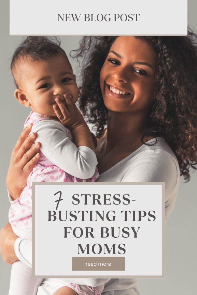 7 Stress-Busting Tips for Busy Moms