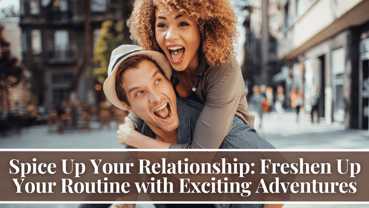 Relationship Routine Spice Up Your Relationship: Freshen Up Your Routine with Exciting ...