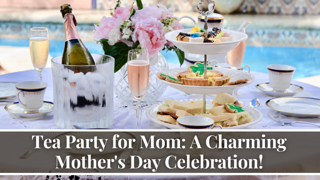 Mother's Day tea party ideas