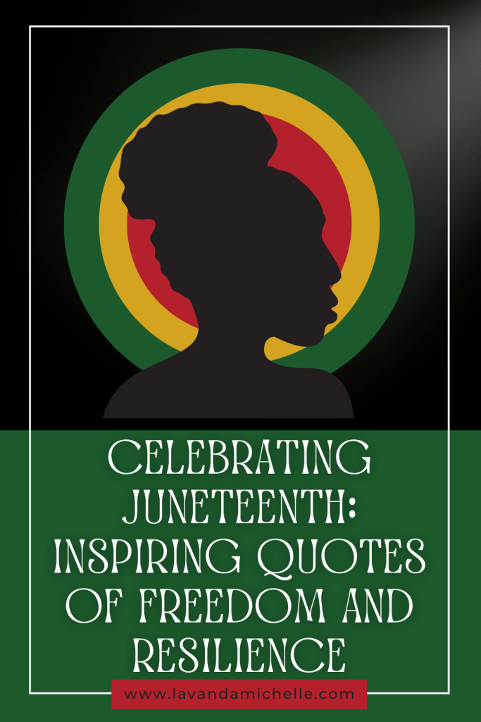  Juneteenth quotes freedom resilience