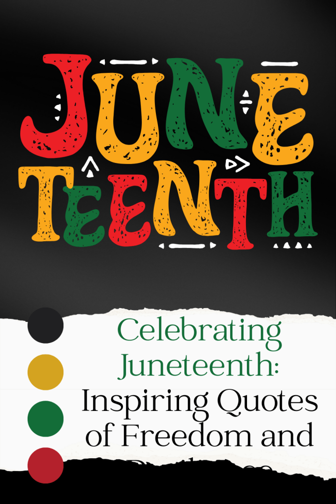  Juneteenth quotes freedom resilience