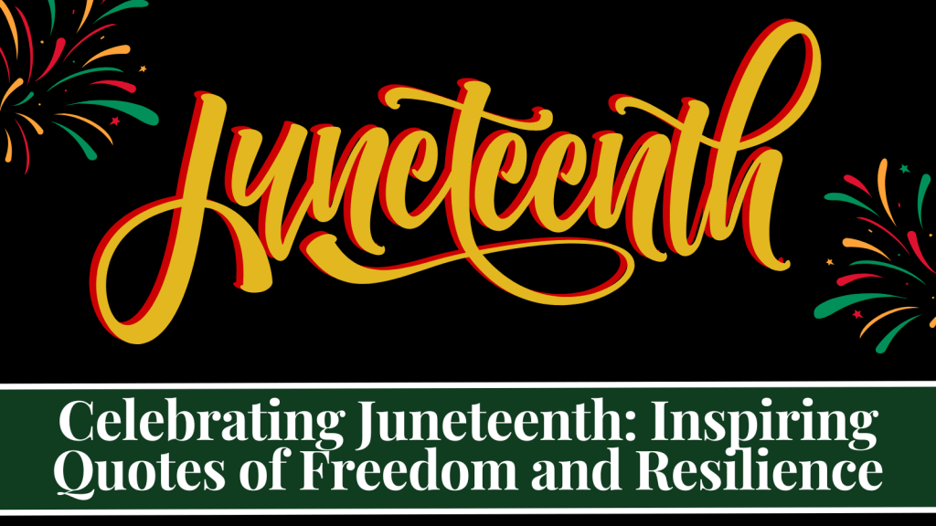Juneteenth quotes freedom resilience