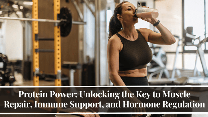 Protein Power: Unlocking the Key to Muscle Repair, Immune Support, and Hormone Regulation