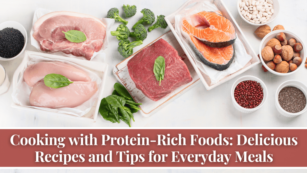 Cooking with Protein-Rich Foods