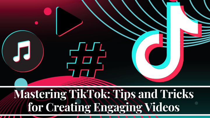 Mastering TikTok: Tips and Tricks for Creating Engaging Videos