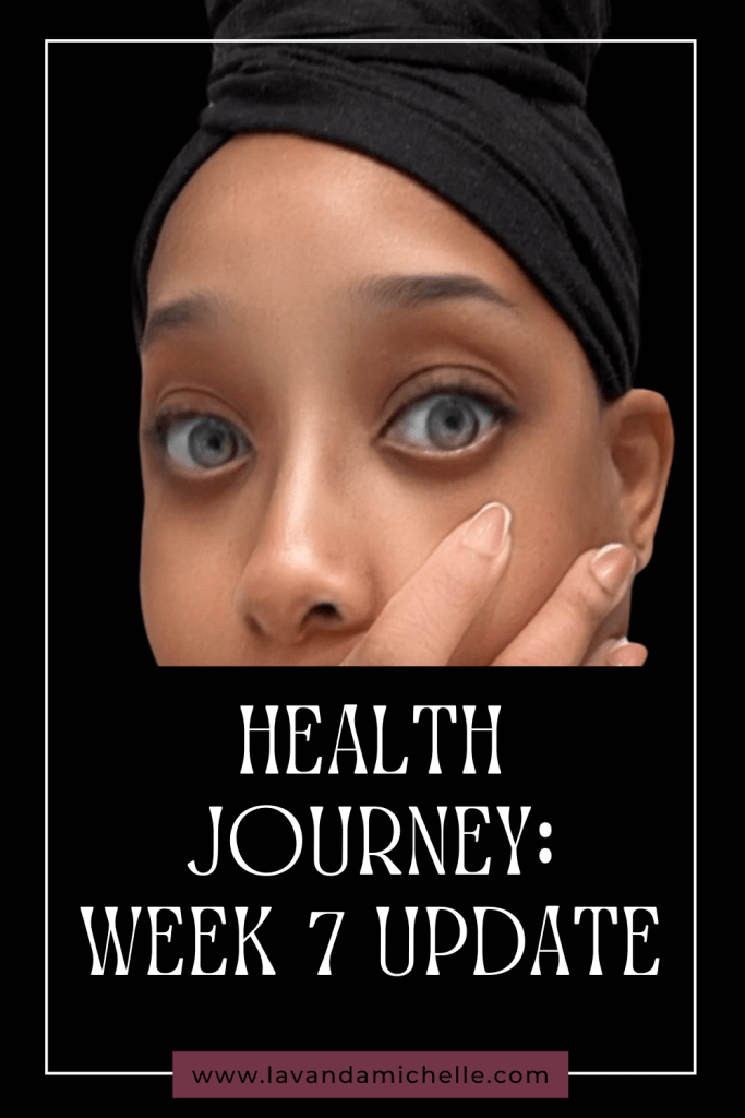 Health Journey Week 7 Update