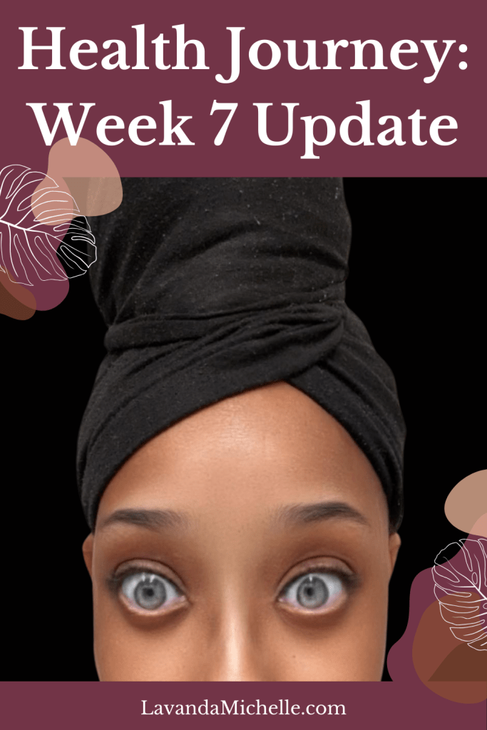 Health Journey Week 7 Update