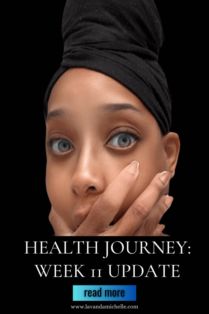Health journey update Week 11