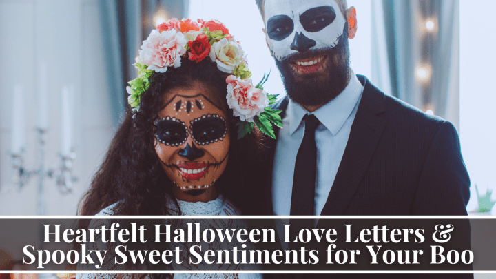 Heartfelt Halloween Love Letters & Spooky Sweet Sentiments for Your Boo