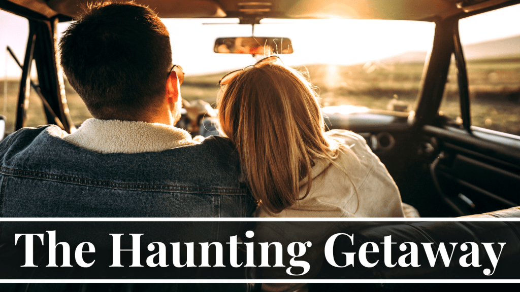 Haunted getaway adventure