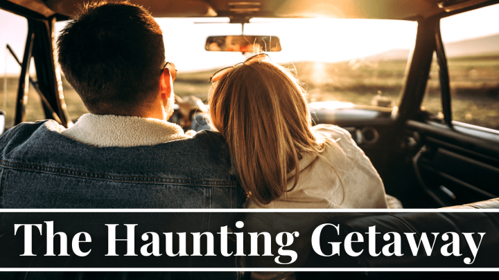 The Haunting Getaway