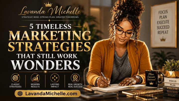 5 Timeless Marketing Strategies That Still Work Wonders