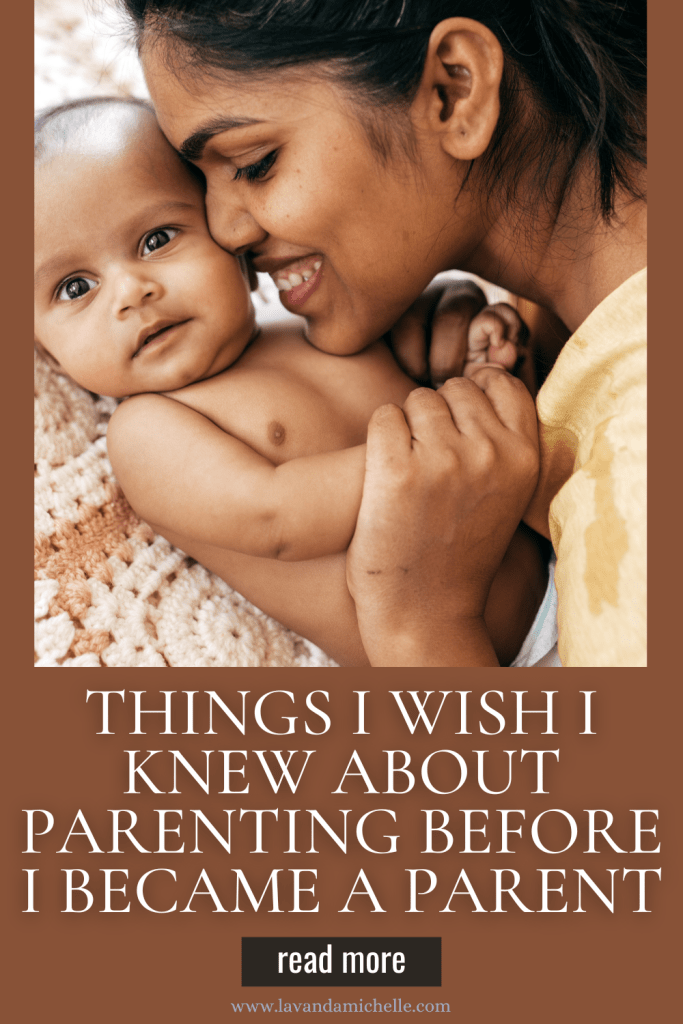 Things I Wish I Knew About Parenting