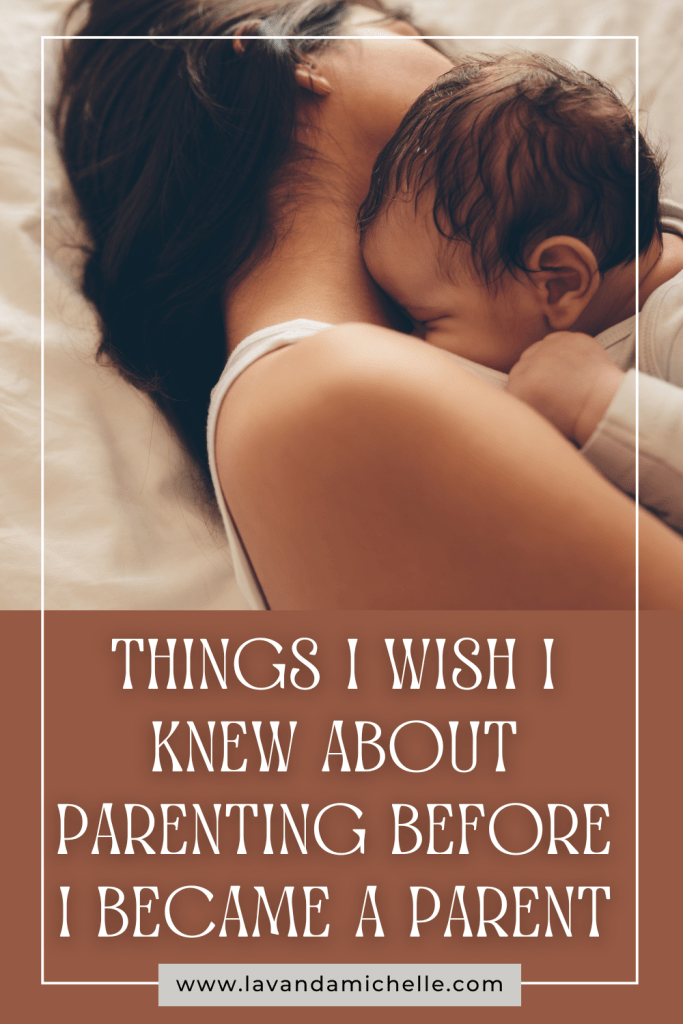 Things I Wish I Knew About Parenting