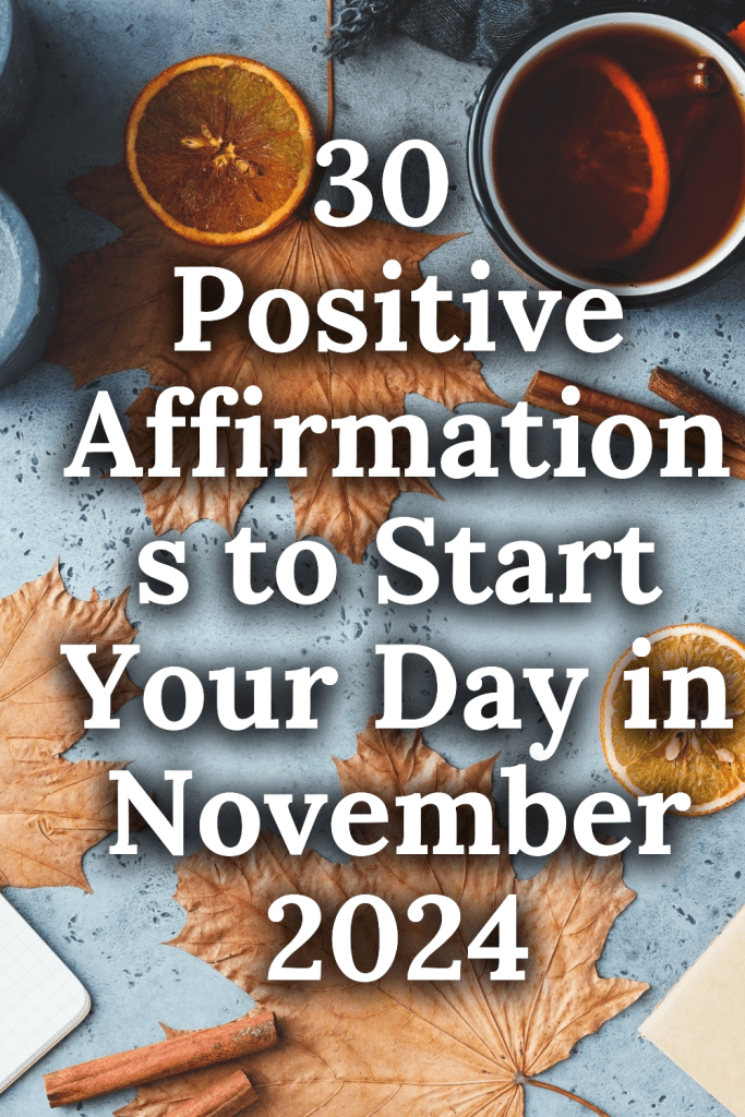 Positive Affirmations for November 2024