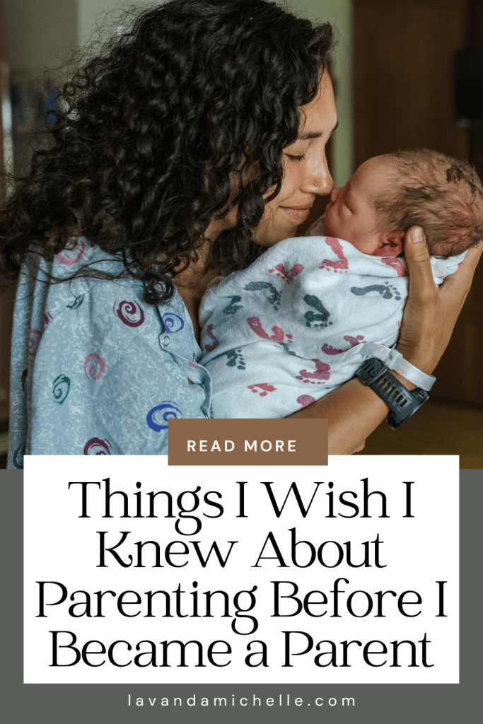 Things I Wish I Knew About Parenting
