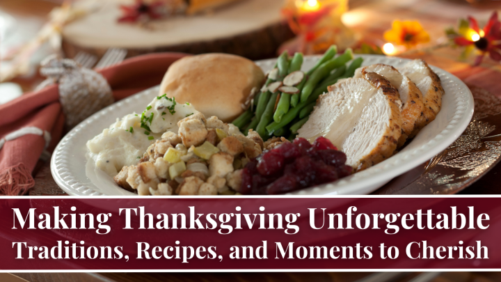 Unforgettable Thanksgiving traditions