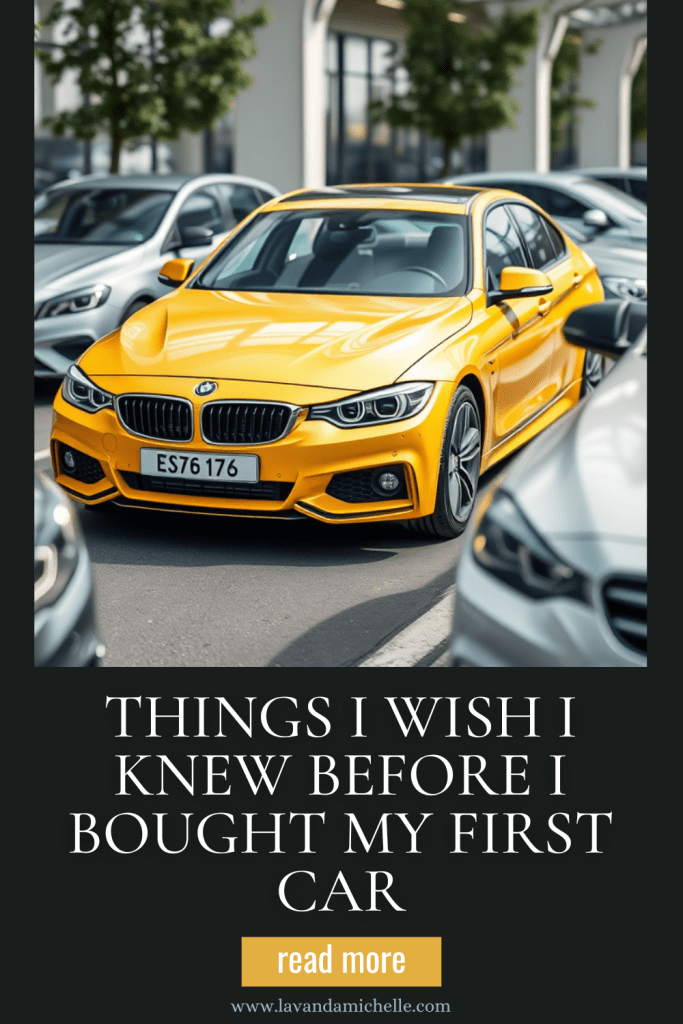 Things I Wish I Knew Before I Bought My First Car