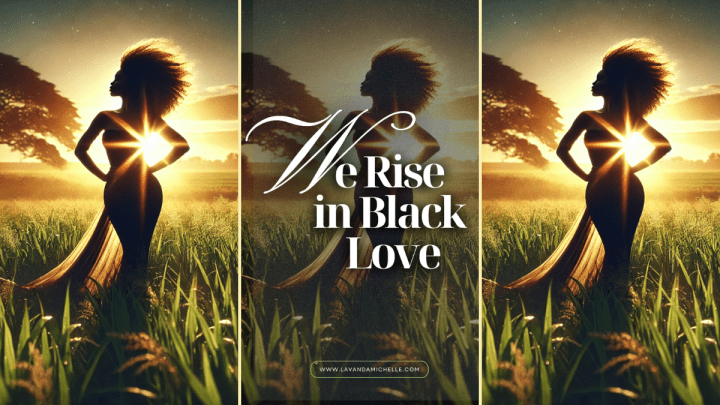 We Rise in Black Love