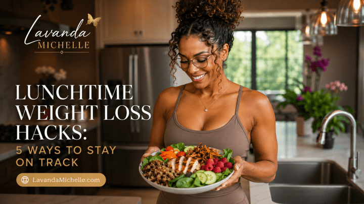 Lunchtime Weight Loss Hacks: 5 Ways to Stay on Track