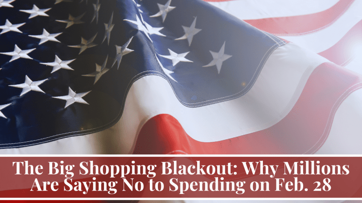 The Big Shopping Blackout: Why Millions Are Saying No to Spending on Feb. 28