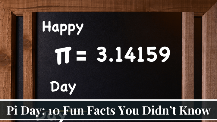 Pi Day: 10 Fun Facts You Didn’t Know