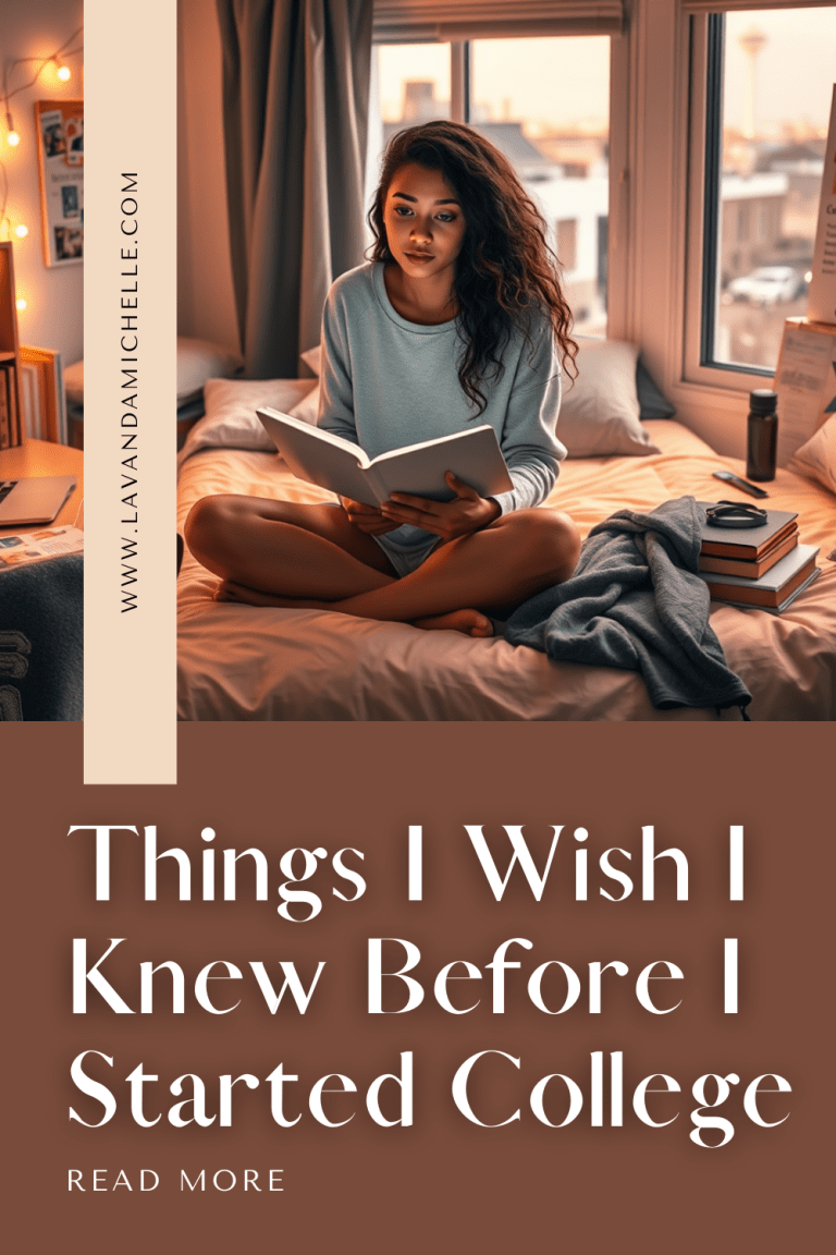 Things I Wish I Knew Before I Started College LavandaMichelle