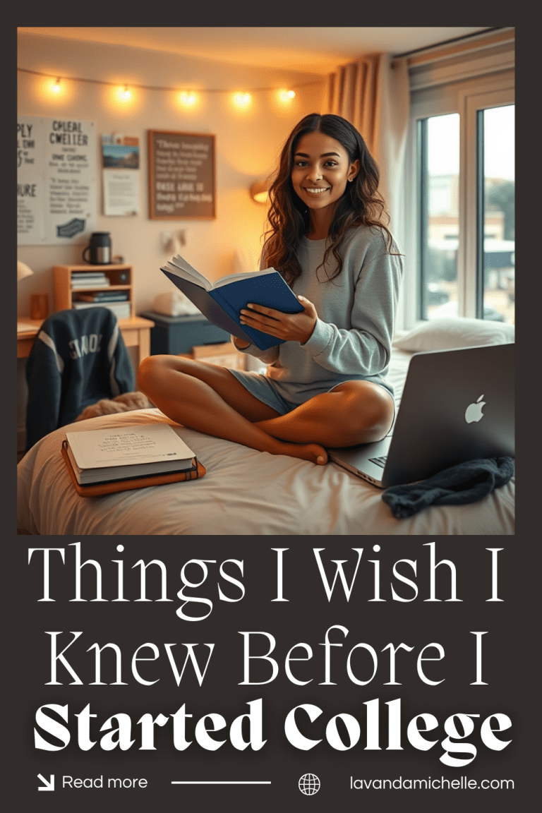 Things I Wish I Knew Before I Started College LavandaMichelle