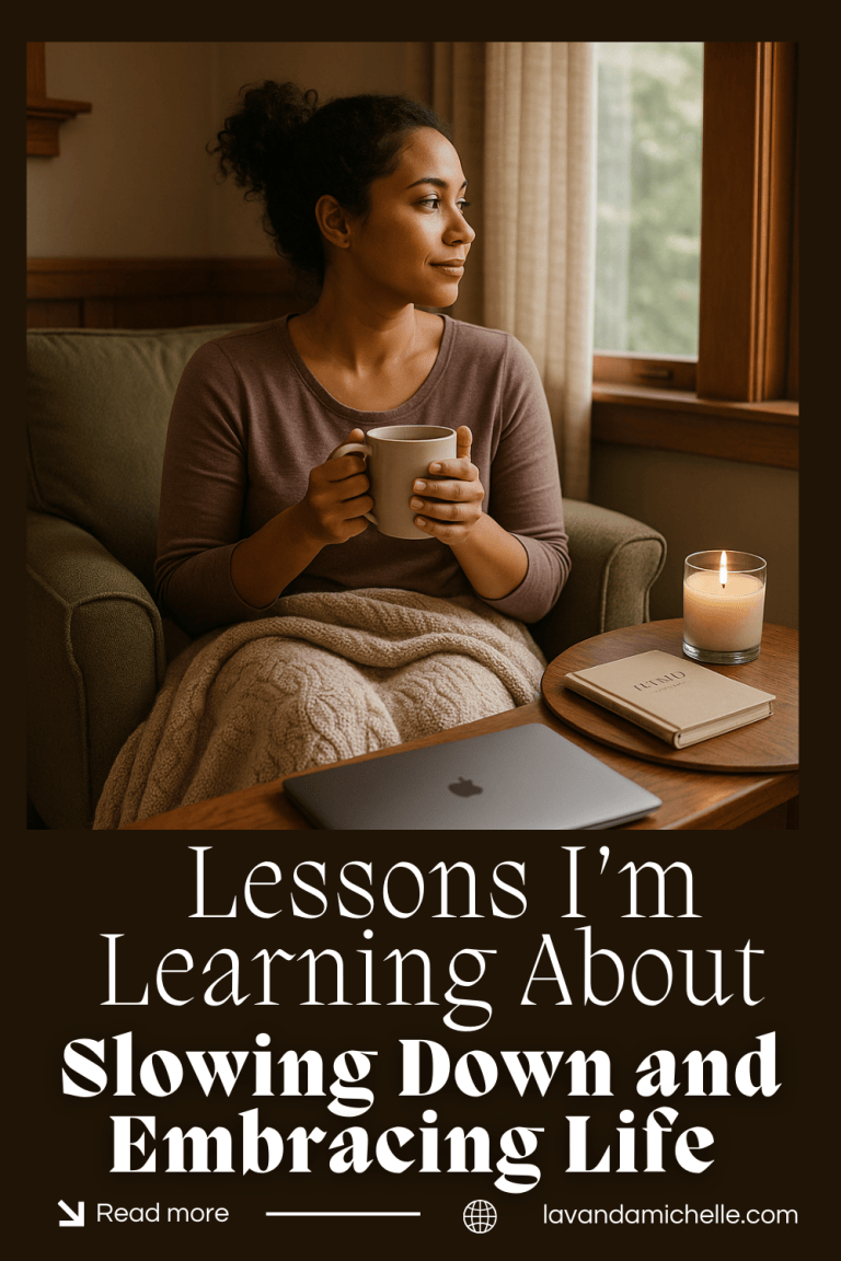 Lessons I’m Learning About Slowing Down and Embracing Life ...