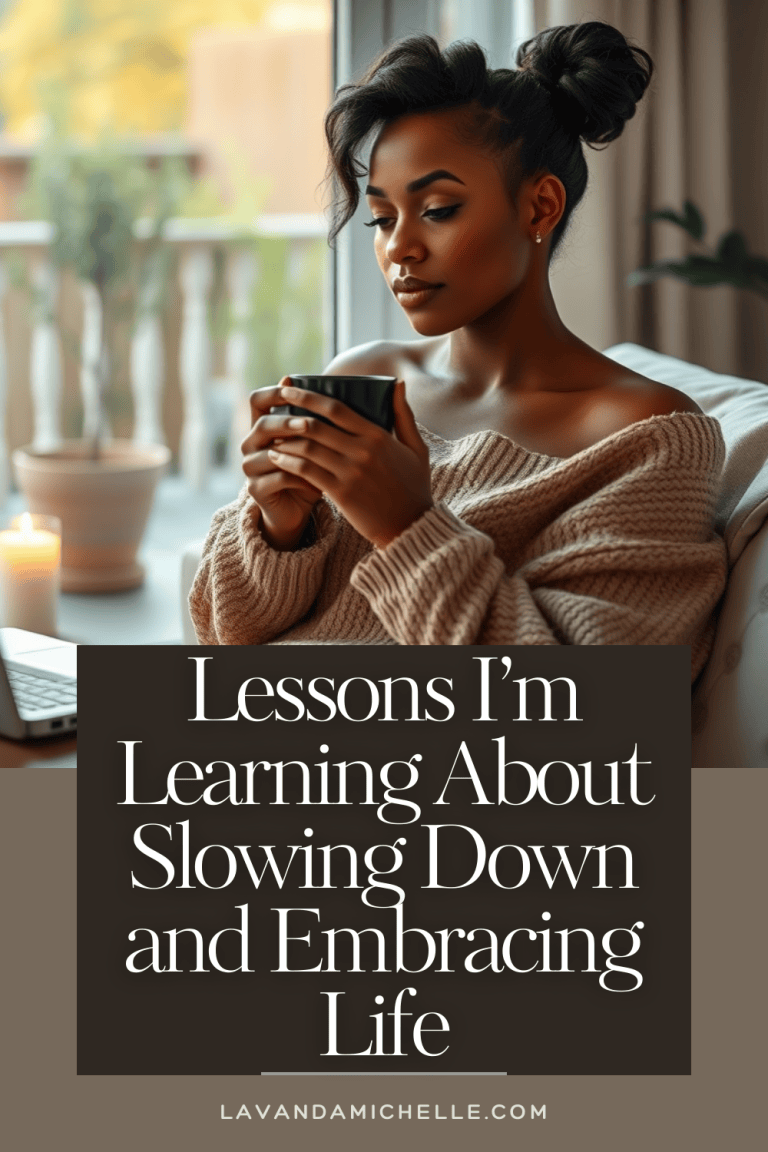 Lessons I’m Learning About Slowing Down and Embracing Life ...