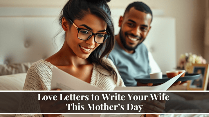 Love Letters to Write Your Wife This Mother’s Day