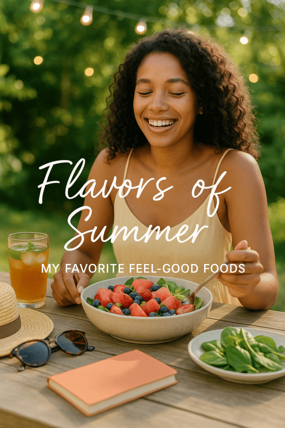 Flavors of Summer: Fresh, Fun, and Feel-Good Foods I’m Loving This ...