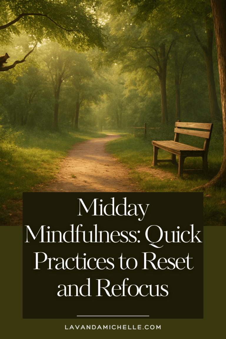 Midday Mindfulness: Quick Practices to Reset and Refocus - LavandaMichelle