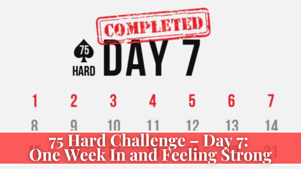 75 Hard Challenge Day 7