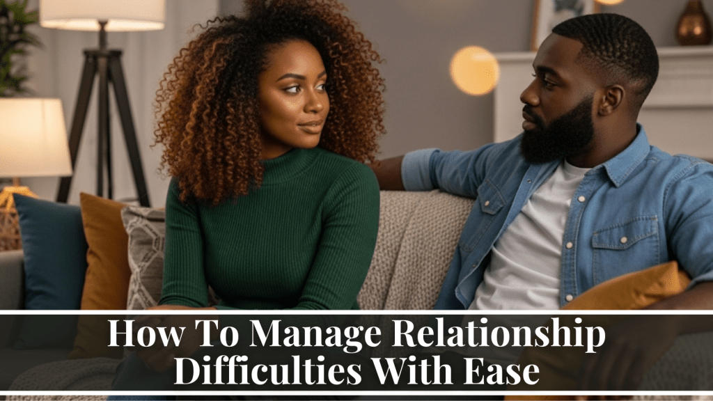 navigating relationship challenges