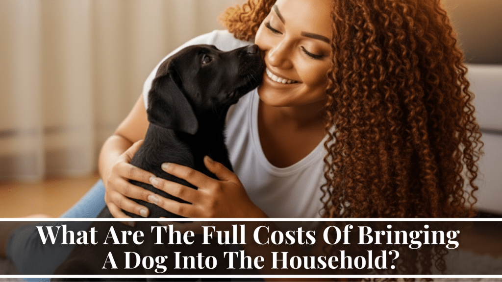 costs of bringing a dog into the household