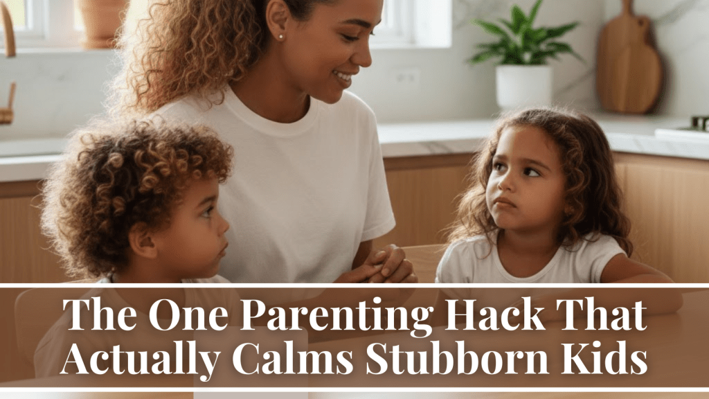 Calm Stubborn Kids Fast