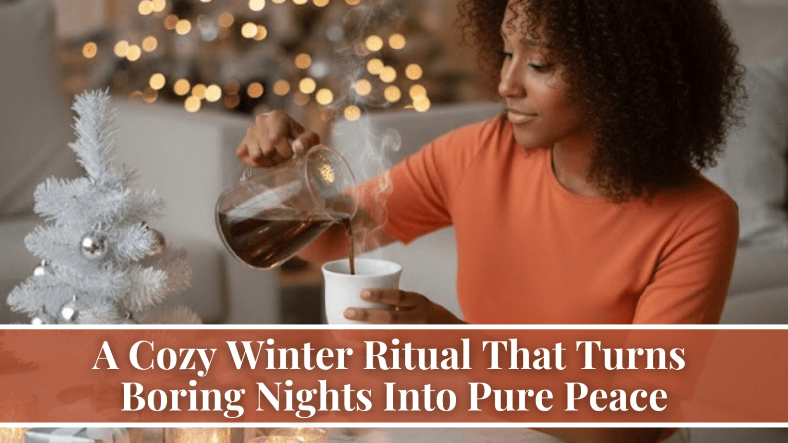 A Cozy Winter Ritual That Turns Boring Nights Into Pure Peace ...