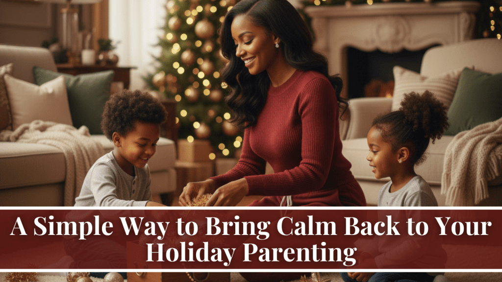 calm holiday parenting