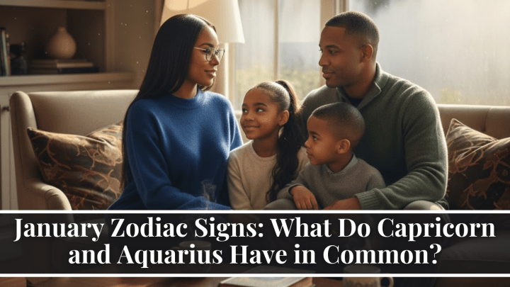 January Zodiac Signs: What Do Capricorn and Aquarius Have in Common?