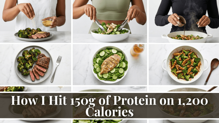 How I Hit 150g of Protein on 1,200 Calories