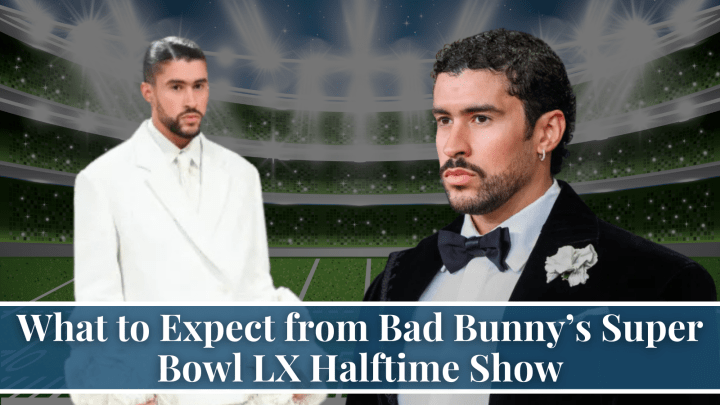 What to Expect from Bad Bunny’s Super Bowl LX Halftime Show