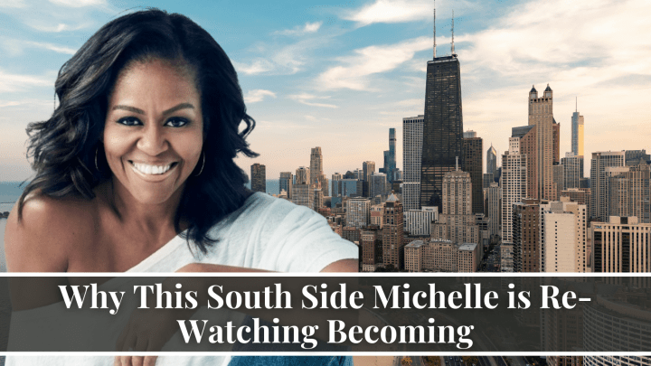 Why This South Side Michelle is Re-Watching Becoming