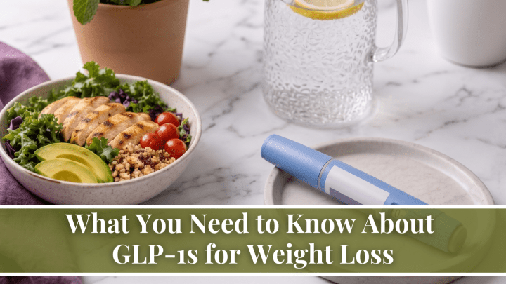 Real Talk: What You Need to Know About GLP-1s for Weight Loss